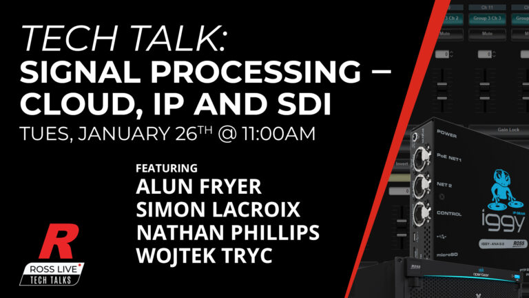 Signal Processing Tech Talk: Cloud, IP and SDI